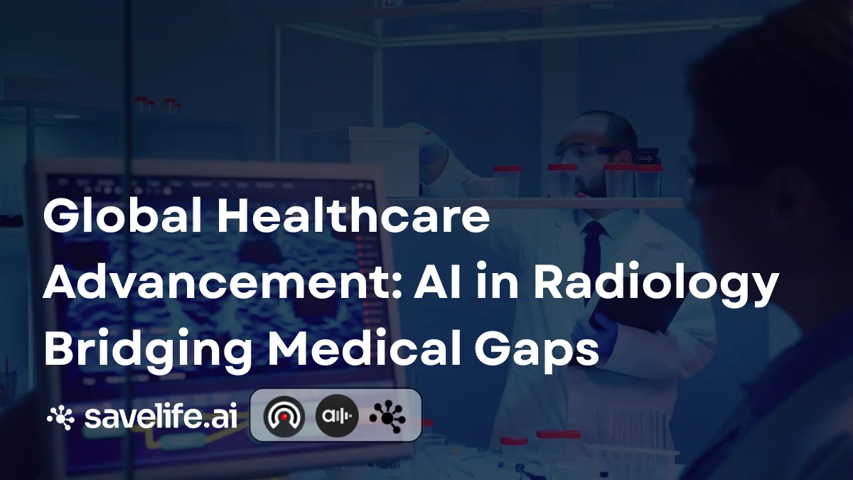 Global Healthcare Advancement: AI in Radiology Bridging Medical Gaps