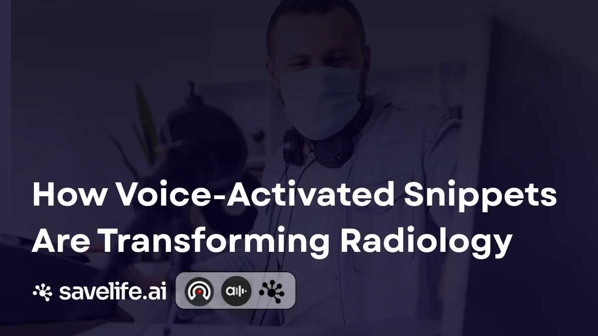 How Voice-Activated Snippets Are Reshaping Radiology